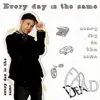 Ffdead - Every Day Is the Same - Single